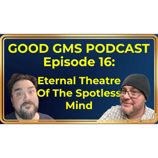 16 - Eternal Theatre of the Spotless Mind