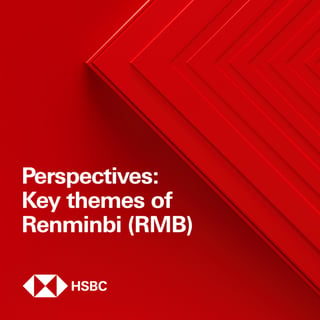 Perspectives: Key themes of Renminbi (RMB)