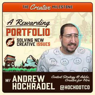 A Rewarding Portfolio & Solving New Creative Issues with Andrew Hochradel