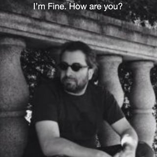 I'm Fine. How are you?