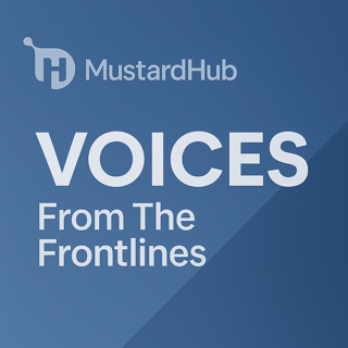 MustardHub Voices: From the Frontlines