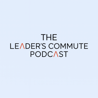 The Leader's Commute Podcast