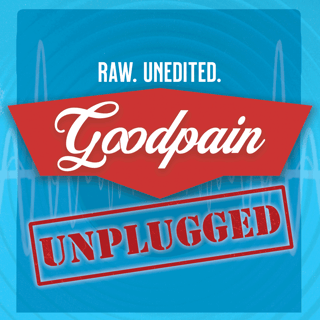 Goodpain Unplugged: Candid Conversation. Underdog Wisdom. – Unedited Conversation about Geeking Out