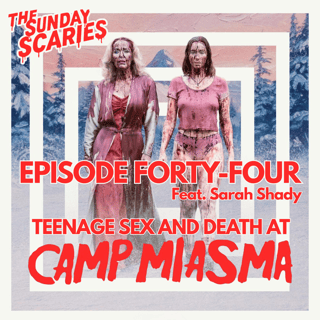 Teenage Sex and Death at Camp Miasma (2026) with Sarah Shady