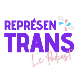 Représentrans Le Podcast