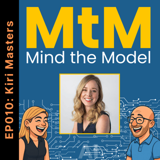 Mind the Model: Episode 010: Kiri Masters