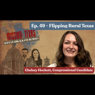 Ep. 49: Flipping Rural Texas (Chelsey Hockett, congressional candidate)