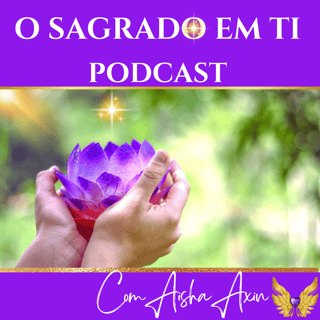 O Sagrado em Ti Podcast
