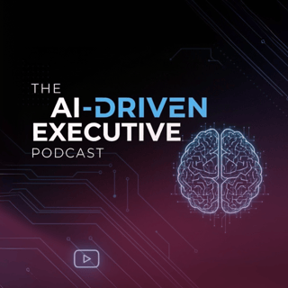 Leading in the Age of AI: Welcome to The AI Driven Executive