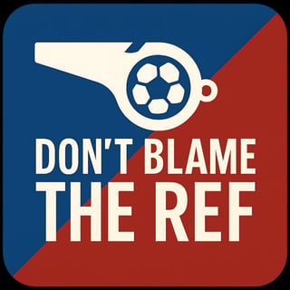 The 71st-Minute Heartbreak That Slammed The Door On Chelsea | Episode 25 | Don't Blame The Ref