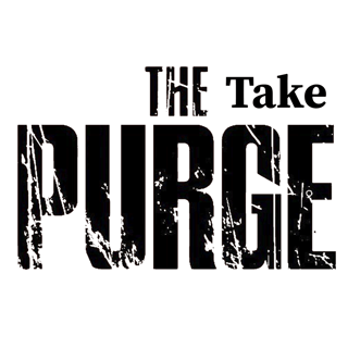 006 - The Take Purge