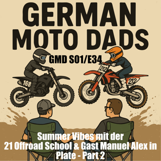 GMD S01/E34 - Summer Vibes mit der 21 Offroad School & Gast Manuel Alex in Plate - Part 2
