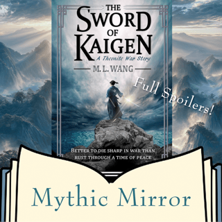 The Sword of Kaigen Broke Our Hearts [Full Spoilers] | Mythic Mirror Ep 35