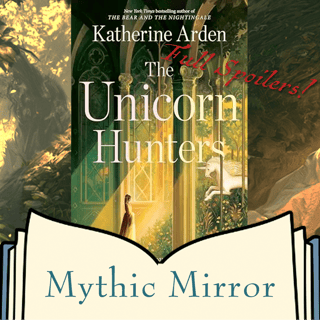 The Unicorn Hunters SPOILER Deep Dive: What is the Necessary Sacrifice | Mythic Mirror Ep 40