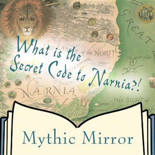 What is the Secret Code to Narnia: CS Lewis & His Hidden Message | Mythic Mirror Ep 27