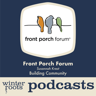 Winter Roots podcast: Building Community with Front Porch Forum