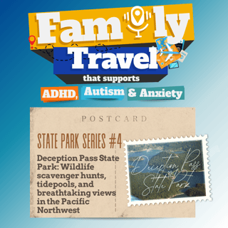 State Park Series #4: State Park Summer Mini-Series-Deception Pass State Park: Wildlife Scavenger Hunts, Tidepools, and Breathtaking Views in the Pacific Northwest