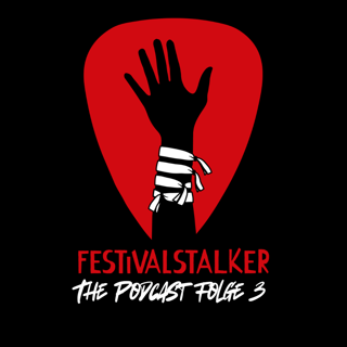 Festivalstalker - The Podcast Folge 3