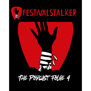 Festivalstalker - The Podcast Folge 4