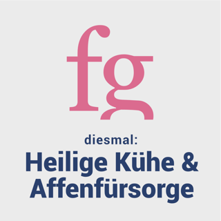 Heilige Kühe und Affenfürsorge