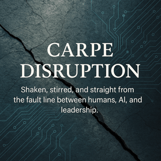 Carpe Disruption
