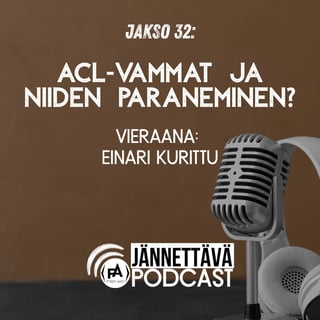 ACL-vammat - niiden paraneminen ja kuntoutus, vieraana Einari Kurittu