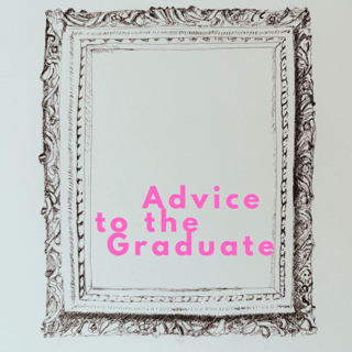 Advice to the Graduate