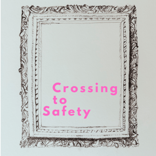 Crossing to Safety