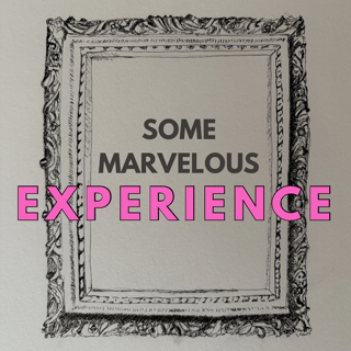 Some Marvelous Experience