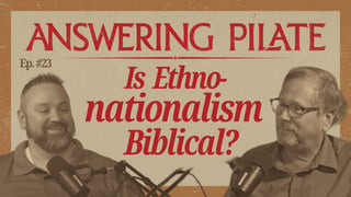 Is Ethno-Nationalism Biblical?