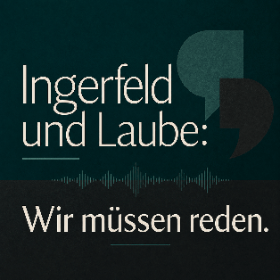 Ingerfeld und Laube: Wir müssen reden