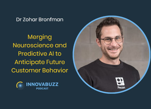 Zohar Bronfman, Merging Neuroscience and Predictive AI to Anticipate Future Customer Behavior - Innova.Buzz 695