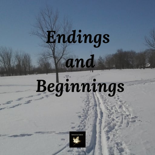 Endings and Beginnings