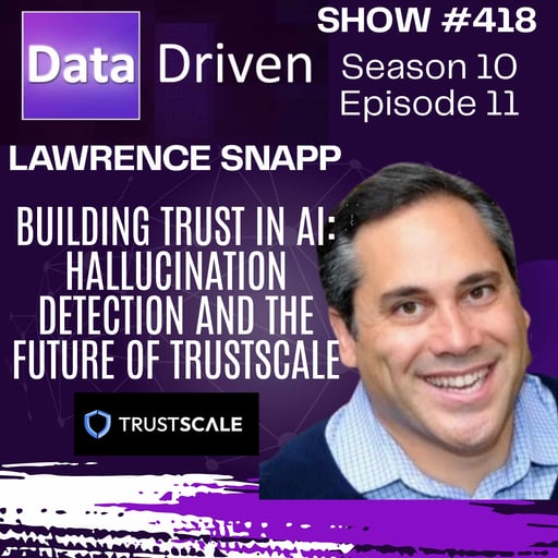 Building Trust in AI – Lawrence Snap on Hallucination Detection and the Future of TrustScale