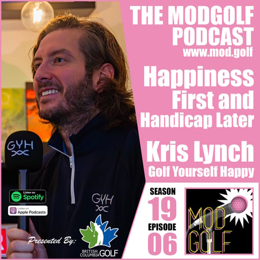 Happiness First and Handicap Later - Kris Lynch, Founder of Golf Yourself Happy