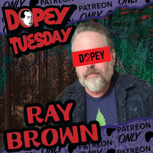 Ray Brown Gets a Job! Heart Attack Doug Reactions, Shingles, Skin Cancer and DopeyCon! Tuesday Teaser!