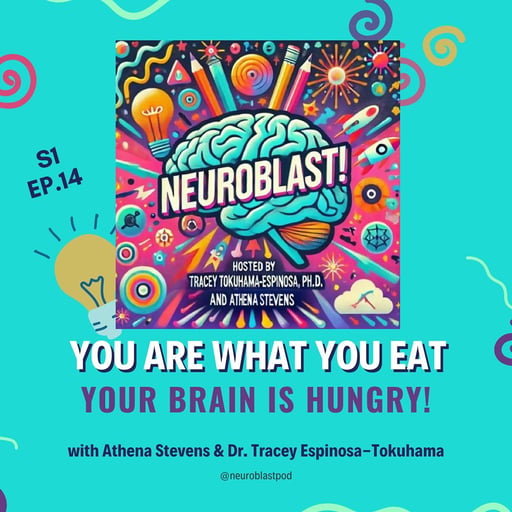 You Are What You Eat! Your Brain is Hungry