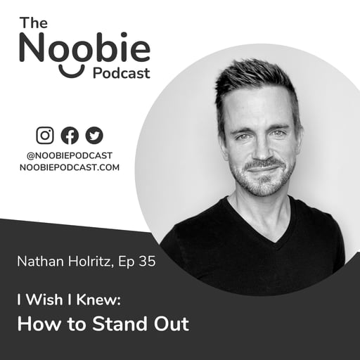 #35: I Wish I Knew: How to Stand Out - Nathan Holritz