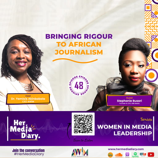 Her Media Diary Episode 48: “Bringing Rigour to African Journalism” with Stephanie Busari