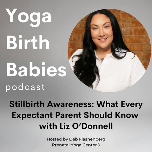 Stillbirth Awareness: What Every Expectant Parent Should Know with Liz O'Donnell