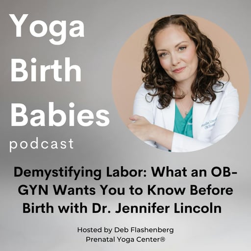 Demystifying Labor: What an OB-GYN Wants You to Know Before Birth with Dr. Jennifer Lincoln  