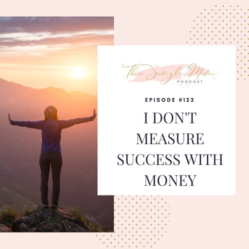 I Don't Measure Success with Money