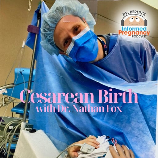 Ep. 513 Cesarean Birth with Dr. Nathan Fox