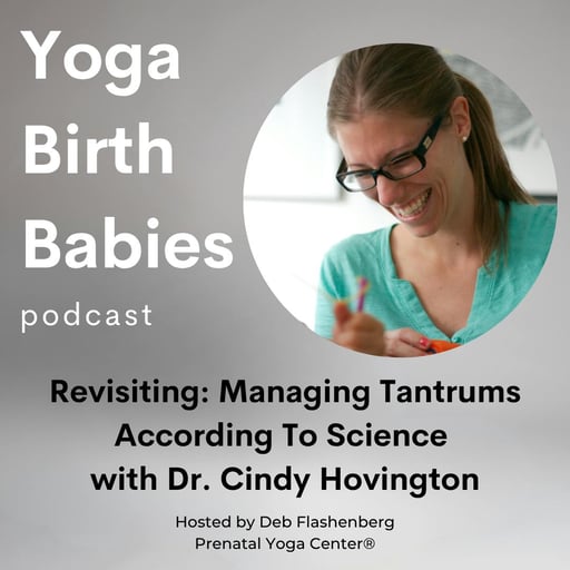 Revisiting: Managing Tantrums According To Science with Dr. Cindy Hovington