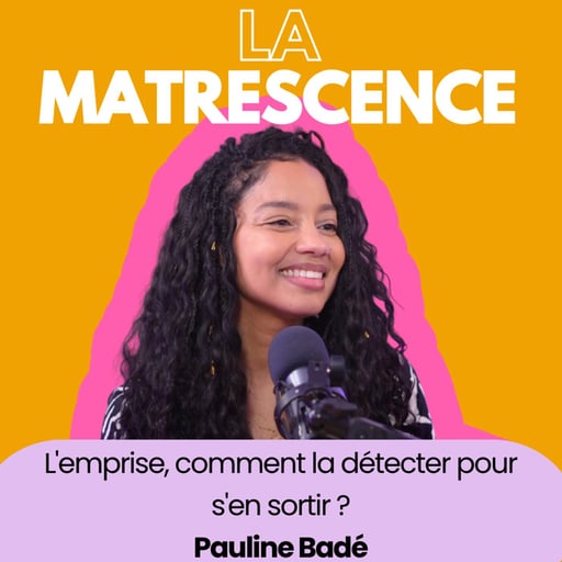 EP333 : L'emprise, comment la détecter pour s'en sortir ? Pauline Badé