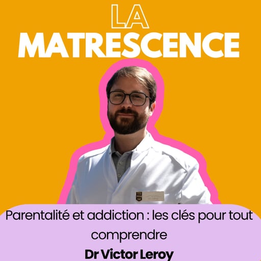 EP330 - Parentalité et addiction : les clés pour tout comprendre, Dr Victor Leroy