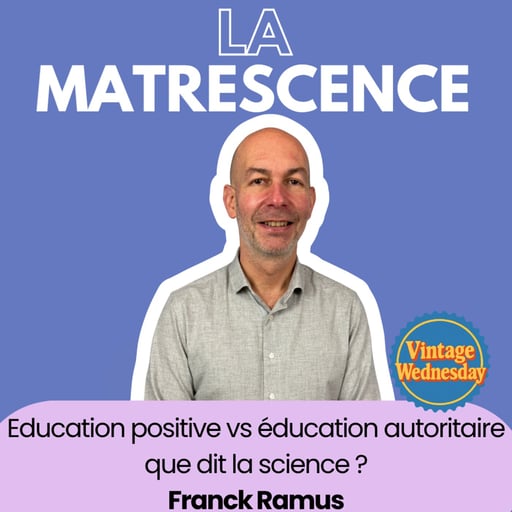 VINTAGE WEDNESDAY - Education positive vs éducation autoritaire, que dit la science ? Franck Ramus directeur de recherche au CNRS