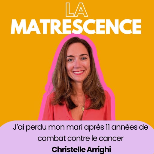 EP325 - J'ai perdu mon mari et le père de mes 3 enfants d'un cancer, Christelle Arrighi