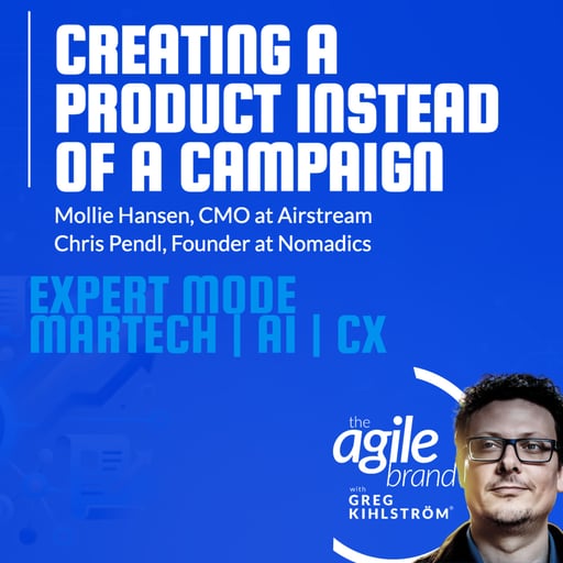 Airstream CMO Mollie Hansen and Nomadics' Chris Pendl on Camp Airstream as a product, not a campaign