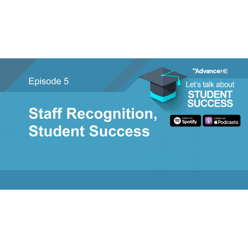 Episode 5: Staff recognition, student success